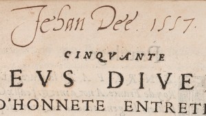 John Dee’s signature. Cinquante jeus divers d’honnete entretien. Innocenzio Ringhieri, published Lyon, 1555. © Royal College of Physicians / Mike Fear